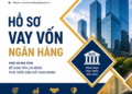 Hỗ Trợ Hoàn Thiện Hồ Sơ Vay Vốn Ngân Hàng Chuẩn Xác